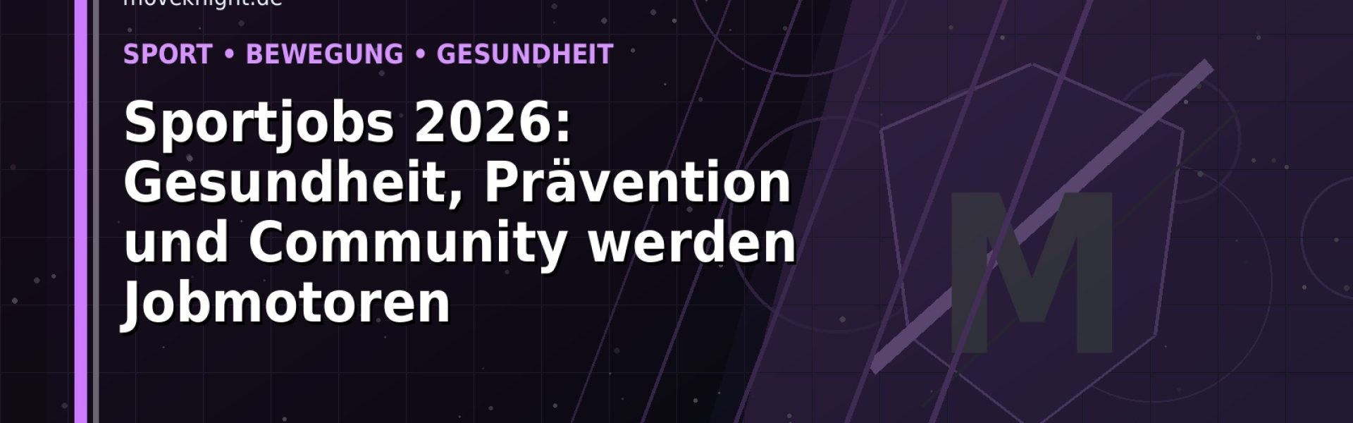Sportjobs 2026: Gesundheit, Prävention und Community werden Jobmotoren: Der Karriere-Guide für Sport und Bewegung